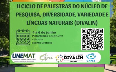 II CICLO DE PALESTRAS DO NÚCLEO DE PESQUISA, DIVERSIDADE, VARIEDADE E LÍNGUAS NATURAIS (DIVALIN)