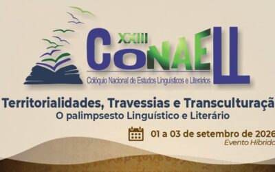 XXIII CONAELL – COLÓQUIO NACIONAL DE ESTUDOS LINGUÍSTICOS E LITERÁRIOS: TERRITORIALIDADES, TRAVESSIAS E TRANSCULTURAÇÃO: O PALIMPSESTO LINGUÍSTICO E LITERÁRIO